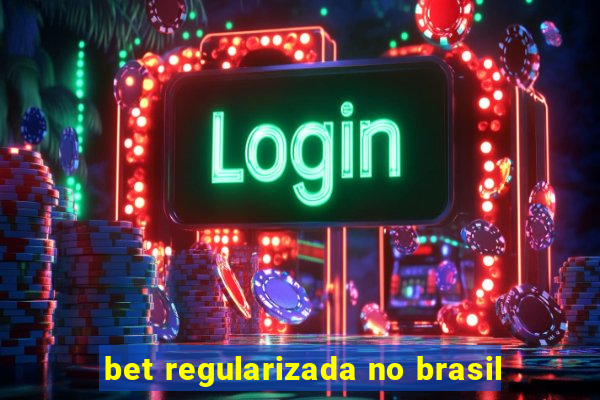 bet regularizada no brasil